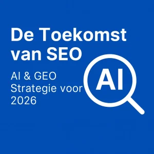 De toekomst van SEO in 2026 – AI en GEO strategie voor ondernemers in Groningen, Friesland, Drenthe en Overijssel